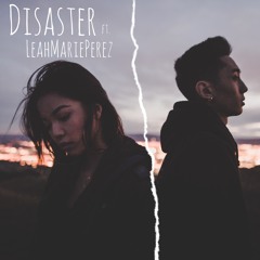 Disaster ft. LeahMariePerez