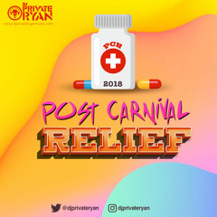 Private Ryan Presents Post Carnival Relief 2018