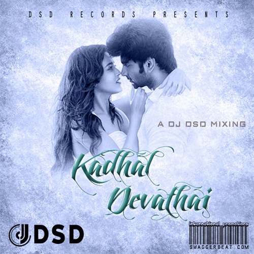Stream DJ DSD Listen to Kadhal Devathai playlist online for free on Stream DJ DSD Listen to Kadhal Devathai playlist online for free on