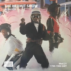 The Hermit Show w/ Bayetë - NOODS 21.02.18