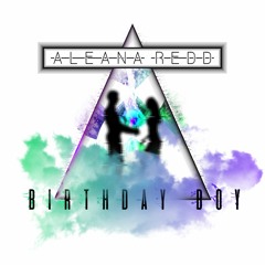 Aleana Redd - Birthday Boy