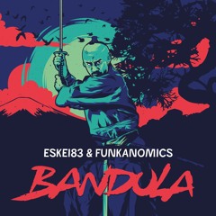 Eskei83 & Funkanomics - Bandula