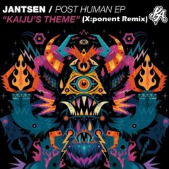 Jantsen - Kaiju's Theme (X:ponent Remix)