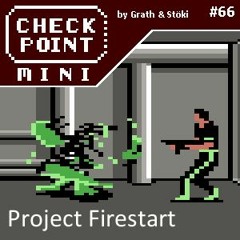 Checkpoint Mini #66 - Project Firestart