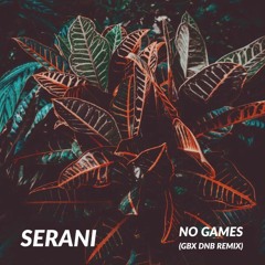 Serani - No Games (Grafik Bionix DnB Remix)
