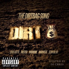 DirtBag Anthem Feat DMBGotti Mister Whoodie Prod By Sprod
