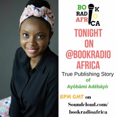 True Publishing Story: Ayobami Adebayo part II