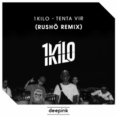 1Kilo - Tenta Vir (RUSHÖ Remix)
