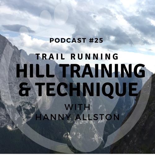#25 Hill Training & Running Technique With Hanny Allston