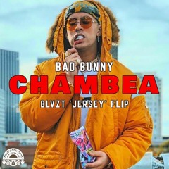 Bad Bunny - Chambea (BLVZT 'Jersey' Flip) [TUMI Records Premiere]