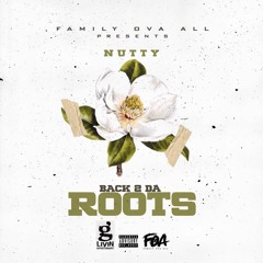 NUTTY "NOTHING AT ALL".   BACK 2 DA ROOTS 3/8/18