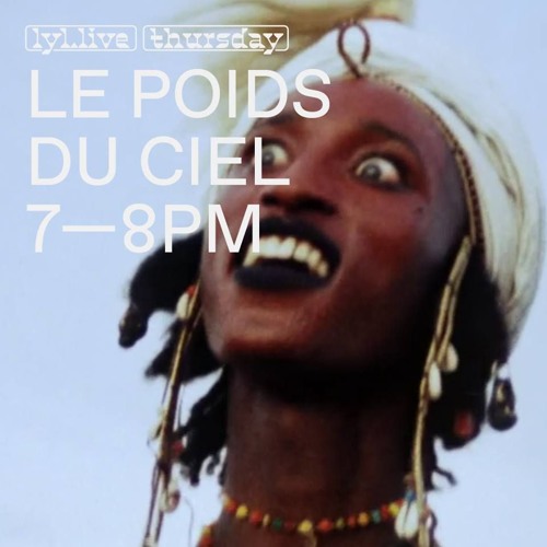 Le Poids Du Ciel #5 / LYL Radio with Penelope Methods