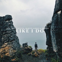David Guetta, Martin Garrix & Brooks - Like I Do