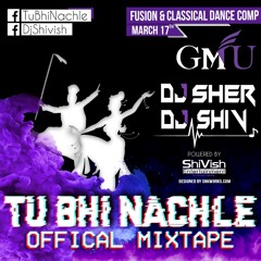 Tu Bhi Nachle Official Mixtape |Dj Shiv|DJ Sher|
