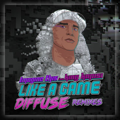 Like A Game - Feat. King Kapisi - DIFUSE Level Up Remix