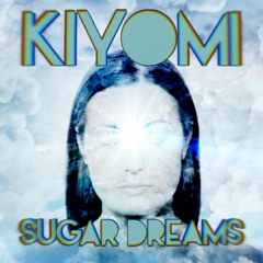 SUGAR DREAMS - KIYOMI