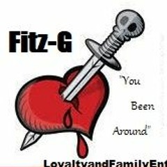 Fitz-G "You Been Around"