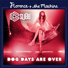 Dog Days Are Over (SUBB Remix) [FREE DOWNLOAD]