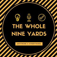 Episode #1 | Space? Elon Musk? | The Whole Nine Yards Podcast