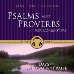 KJV PSALMS AND PROVERBS FOR COMMUTERS | Narrated by Theodore Bikel