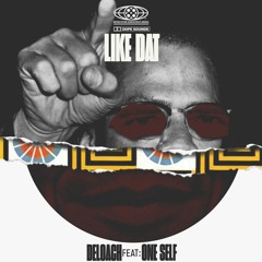 Like Dat featuring OneSelf (full track)
