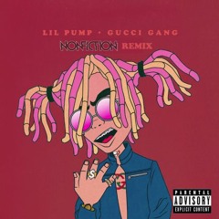 Lil Pump - Gucci Gang (Nonfiction Remix) *FREE DOWNLOAD*