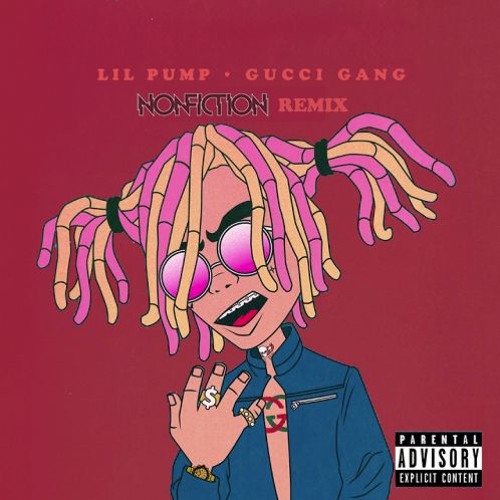 Stream Lil Pump - Gucci Gang (Nonfiction Remix) *FREE DOWNLOAD* by  Nonfiction | Listen online for free on SoundCloud