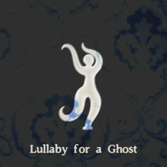 Lullaby For A Ghost - 2012 Remaster