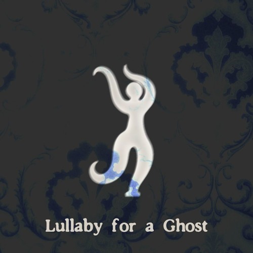 Lullaby For A Ghost - 2012 Remaster