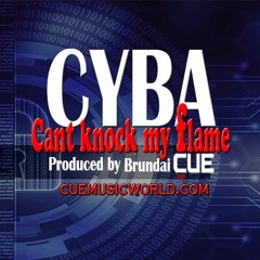 Cyba - Cant Knock My Flame Prod. by Brundai cue