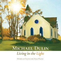 Michael Dulin - Living In The Light - 09 - In The Garden