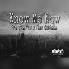 "Know Me Now" - Ant The Man x Flex Costello [prod. by lenzo]