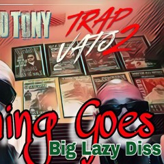 Anything Goes Big Lazy Diss