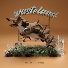 Made By Tsuki x 𝐌𝐎𝐒𝐒 - Wasteland