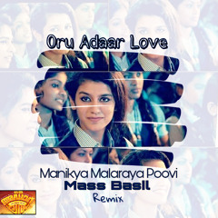 Manikya Malaraya Poovi - Oru Adaar Love (Mass Basil Mix)