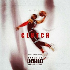CLUTCH (feat. Kao Stacks/Frvnch Blue)