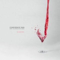 Confidence Man - Don't You Know I'm In A Band (Red Axes Remix)
