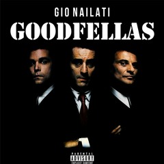 Gio Nailati - Goodfellas (FREE DOWNLOAD CLICK BUY)