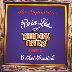 Bria Lee 6 feet (Shook Ones) Freestyle