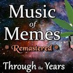 Music Of Memes - Through The Years Remastered