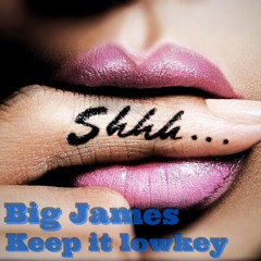 Big James - Keep It Lowkey