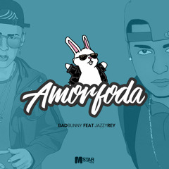 Bad Bunny - Amorfoda ( Feat Jazzy Rey )