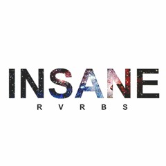 RVRBS - Insane (Original Mix)