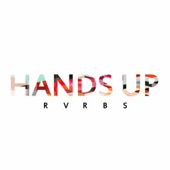 RVRBS - Hands Up (Original Mix)