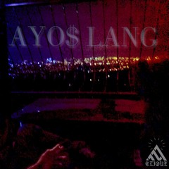 illcity6 - Ayo$ Lang