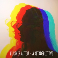 Further Adieu - A Retrospective // Album Sample