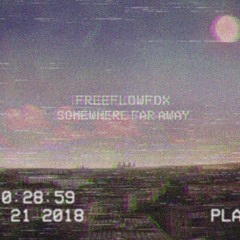 Somewhere far away