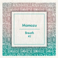 PODCAST #2 : Mamazu - Breath