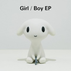 Girl / Boy EP Sampler