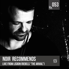 Noir Recommends 053 // Live from Lisbon